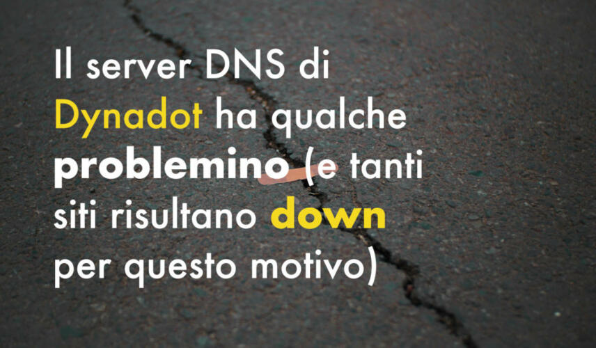 Il server DNS di Dynadot ha qualche problemino (e tanti siti risultano down per questo motivo) – UPDATE: risolto